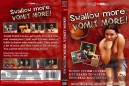 SWALLOW MORE, VOMIT MORE!